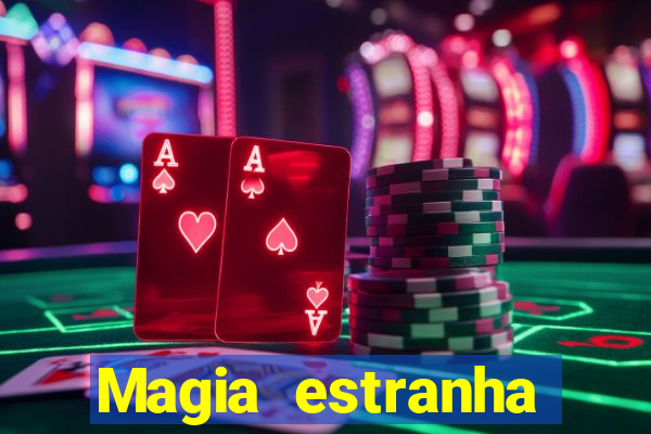 Magia estranha filme completo dublado